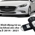 Sửa Chữa Làm Chìa khóa Mazda 3 2021