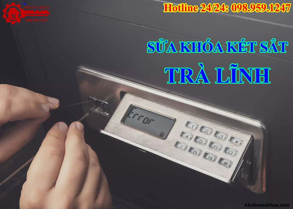 Sửa Khóa Két Sắt Tại Thị Trấn Trà Lĩnh